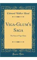 Viga-Glum's Saga: The Story of Viga-Glum (Classic Reprint)