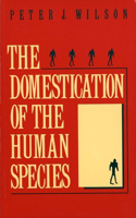 Domestication of the Human Species