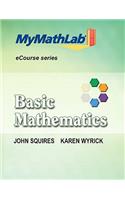 Mylab Math for Squires / Wyrick Basic Mathematics -- Access Card