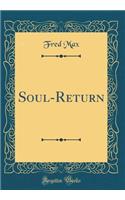 Soul-Return (Classic Reprint)