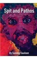 Spit and Pathos