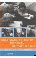 Understanding Design and Technology in Primary Schools: Cases from Teachers' Research