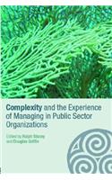 Complexity and the Experience of Managing in Public Sector Organizations: (Complexity as the Experience of Organizing)