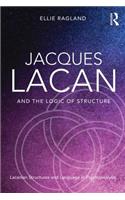 Jacques Lacan and the Logic of Structure: Topology and Language in Psychoanalysis
