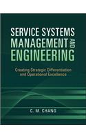 Service Systems Management and Engineering: Creating Strategic Differentiation and Operational Excellence