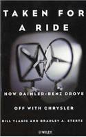 Taken for a Ride - How Daimler-Benz Drove Off with  Chrysler