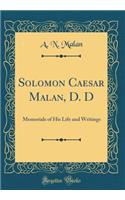 Solomon Caesar Malan, D. D: Memorials of His Life and Writings (Classic Reprint)