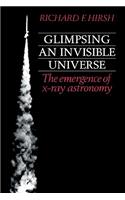 Glimpsing an Invisible Universe