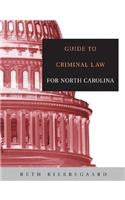 Guide to Criminal Law for North Carolina