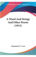 Wand And Strings And Other Poems (1913)