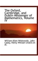 The Oxford, Cambridge, and Dublin Messenger of Mathematics, Volume IV