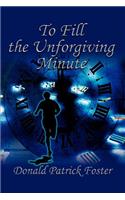 To Fill the Unforgiving Minute