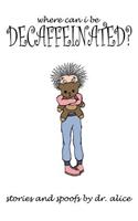 Where Can I Be Decaffeinated?: (English)