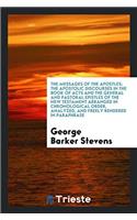 The Messages of the Apostles; The Apostolic Discourses in the Book of Acts and the General and Pastoral Epistles of the New Testament Arranged in Chronological Order, Analyzed, and Freely Rendered in Paraphrase