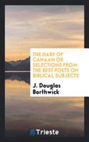 The Harp of Canaan or Selections from the Best Poets on Biblical Subjects