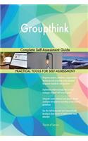 Groupthink Complete Self-Assessment Guide