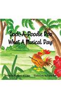 Cock-A-Doodle-Doo! What A Musical Day!