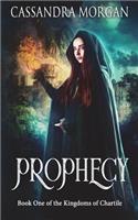 Prophecy Book One of the Kingdoms of Chartile: Book 1: Prophecy