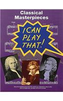 I Can Play That! Classical Masterpieces: I Can Play That!