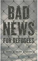 Bad News for Refugees