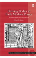 Birthing Bodies in Early Modern France