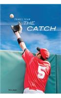 The Catch: (Baseball Travel Team)