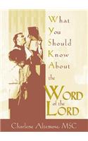 What You Should Know About the Word of the Lord