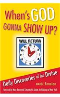 When's God Gonna Show Up?