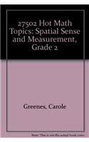 27502 Hot Math Topics: Spatial Sense and Measurement, Grade 2: (Hot Math Topics)