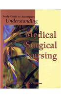 Study Guide for Understanding Medical-Surgical Nursing