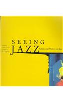 Seeing Jazz: Artists and Writers on Jazz