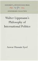 Walter Lippmann's Philosophy of International Politics