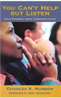 You Can't Help But Listen: User-friendly Oral Communication