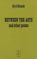 Between the Acts and Other Poems