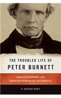 The Troubled Life of Peter Burnett