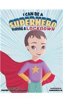 I Can Be A Superhero During A Lockdown