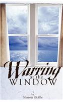 Warring at the Window
