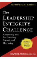 The Leadership Integrity Challenge: Assessing and Facilitating Emotional Maturity, Expanded Second Edition: Assessing and Facilitating Emotional Maturity, Expanded Second Edition