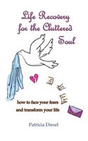 Life Recovery for the Cluttered Soul