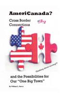 AmeriCanada?: Cross Border Connections and the Possibilities for Our One Big Town