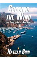 Chasing the Wind - The Douglas Files