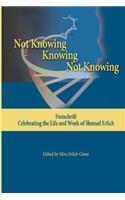 Not Knowing - Knowing - Not Knowing