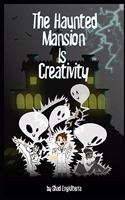 Haunted Mansion Is Creativity