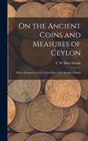 On the Ancient Coins and Measures of Ceylon