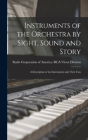 Instruments of the Orchestra by Sight, Sound and Story