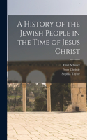 History of the Jewish People in the Time of Jesus Christ