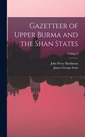 Gazetteer of Upper Burma and the Shan States; Volume 2