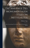 Anfänge Des Monumentalen Stiles Im Mittelalter