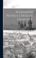 Alexander Petöfi's Lyrische Gedichte.