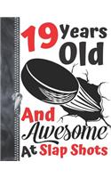 19 Years Old And Awesome At Slap Shots